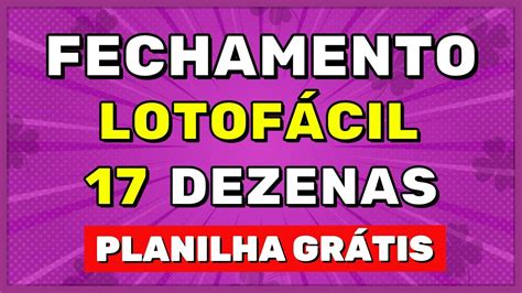 fechamento lotofácil 17 dezenas